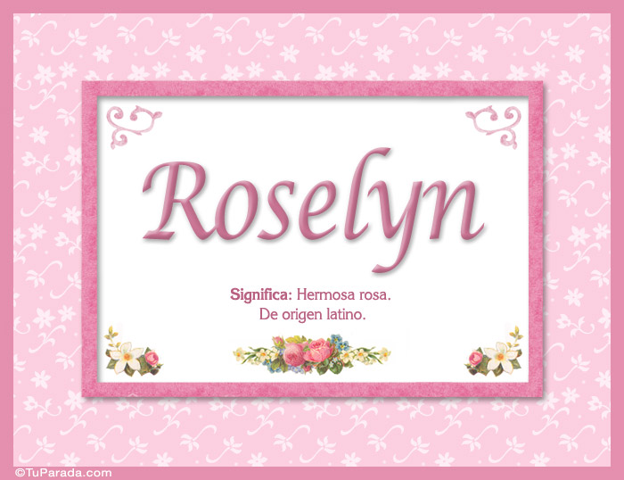 Nombre Roselyn, nombre, significado y origen de nombres, Imagen Significado de Roselyn, nombre, significado y origen de nombres