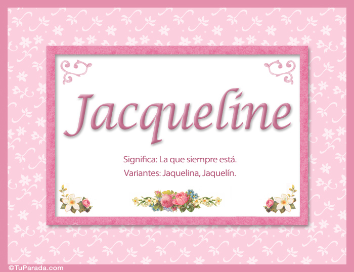 Nombre Jacqueline, nombre, significado y origen de nombres, Imagen Significado de Jacqueline, nombre, significado y origen de nombres