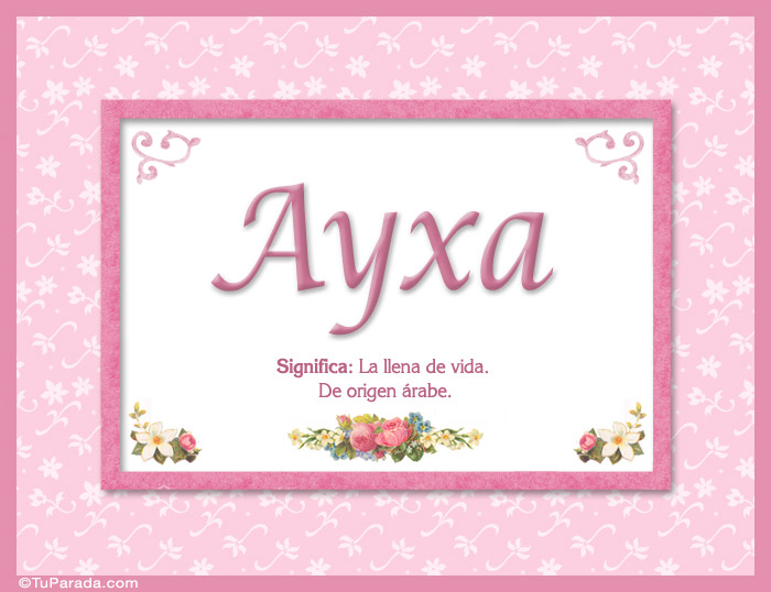 Nombre Ayxa, nombre, significado y origen de nombres, Imagen Significado de Ayxa, nombre, significado y origen de nombres