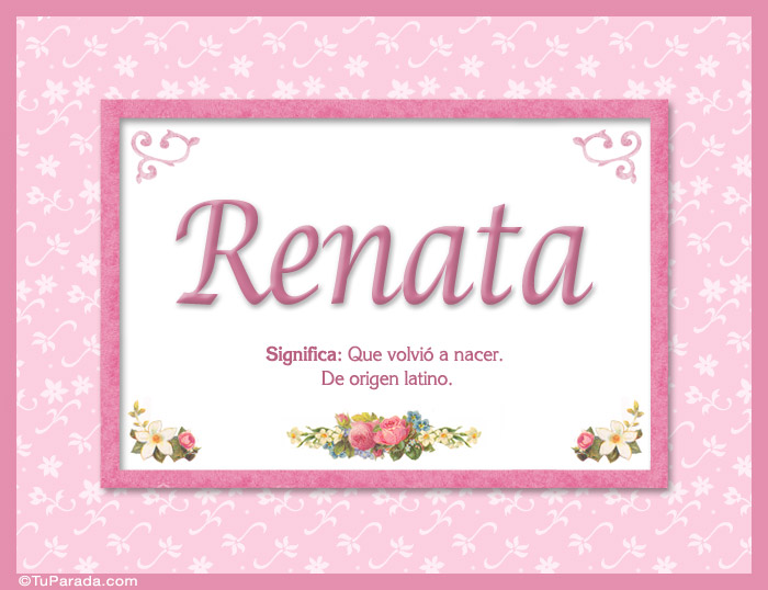 Renata, nombre, significado y origen de nombres