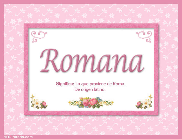 Nombre Romana, nombre, significado y origen de nombres, Imagen Significado de Romana, nombre, significado y origen de nombres