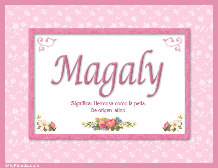 Magaly, nombre, significado y origen de nombres