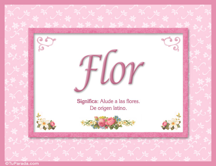 Flor, nombre, significado y origen de nombres, tarjetas de Nombres Mujer -  Imágenes
