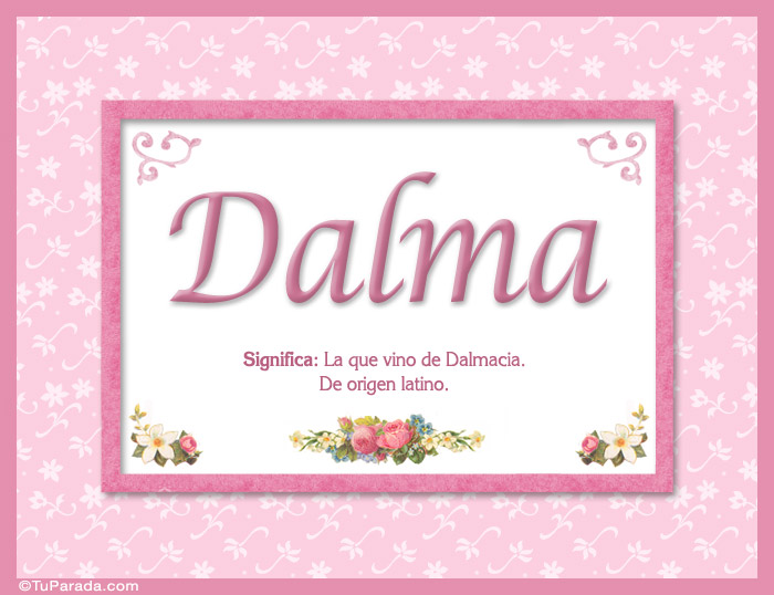 Nombre Dalma, nombre, significado y origen de nombres, Imagen Significado de Dalma, nombre, significado y origen de nombres