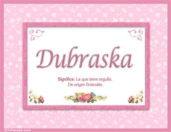 Dubraska, nombre, significado y origen de nombres