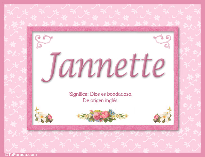 Nombre Jannette, nombre, significado y origen de nombres, Imagen Significado de Jannette, nombre, significado y origen de nombres Nombre Jannette, nombre, significado y origen de nombres, Imagen Significado de Jannette, nombre, significado y origen de nombres