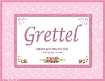 Grettel, nombre, significado y origen de nombres