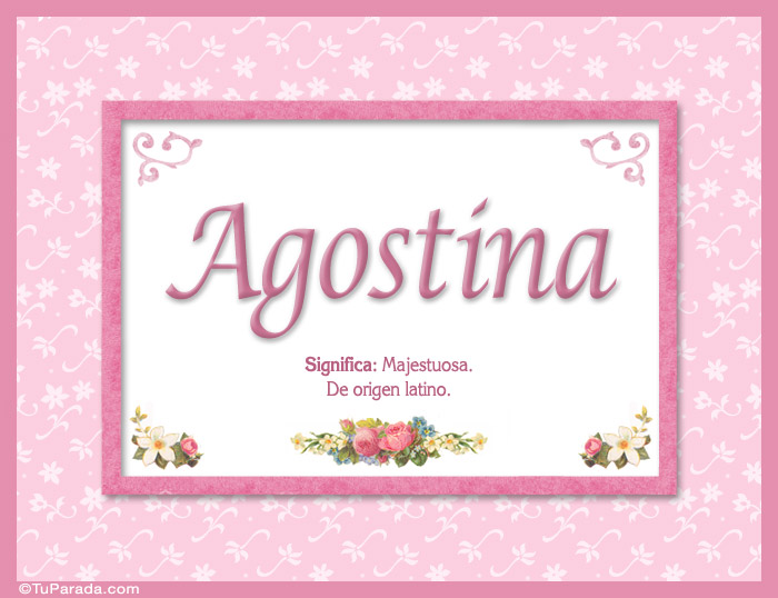 Nombre Agostina, nombre, significado y origen de nombres, Imagen Significado de Agostina, nombre, significado y origen de nombres