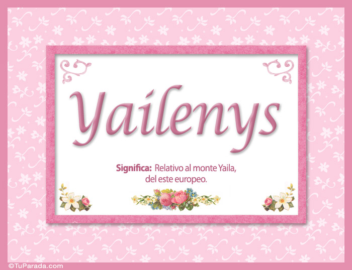 Nombre Yailenys, nombre, significado y origen de nombres, Imagen Significado de Yailenys, nombre, significado y origen de nombres