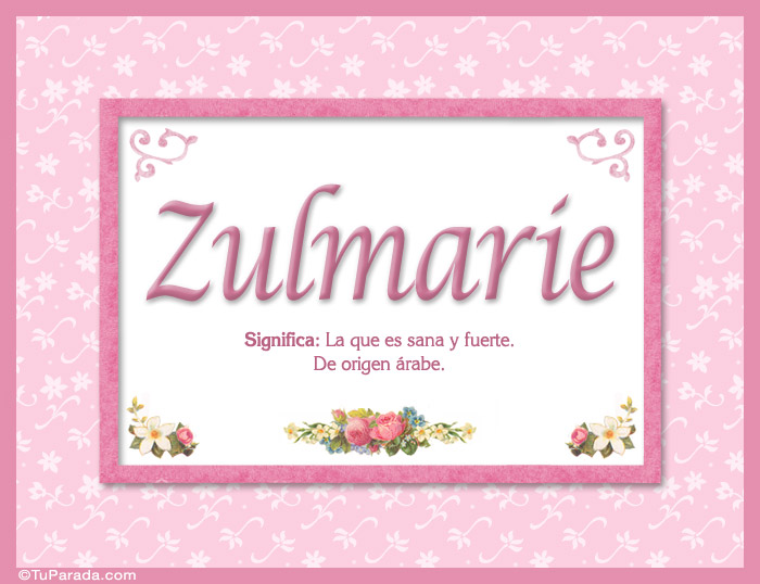 Nombre Zulmarie, nombre, significado y origen de nombres, Imagen Significado de Zulmarie, nombre, significado y origen de nombres