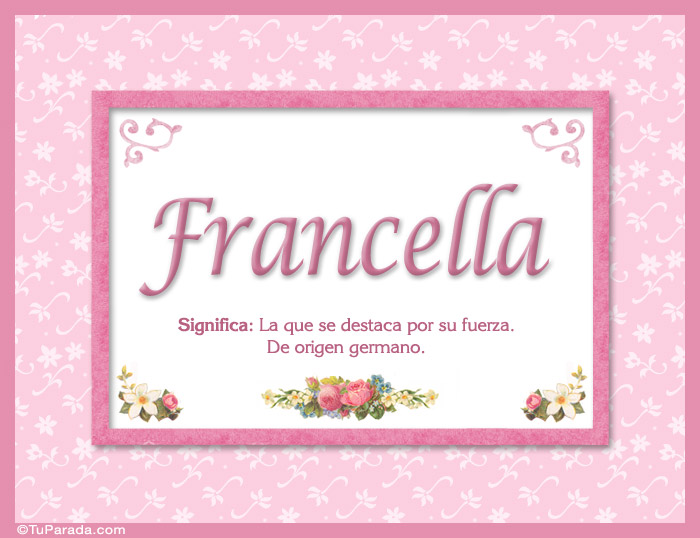 Nombre Francella, nombre, significado y origen de nombres, Imagen Significado de Francella, nombre, significado y origen de nombres