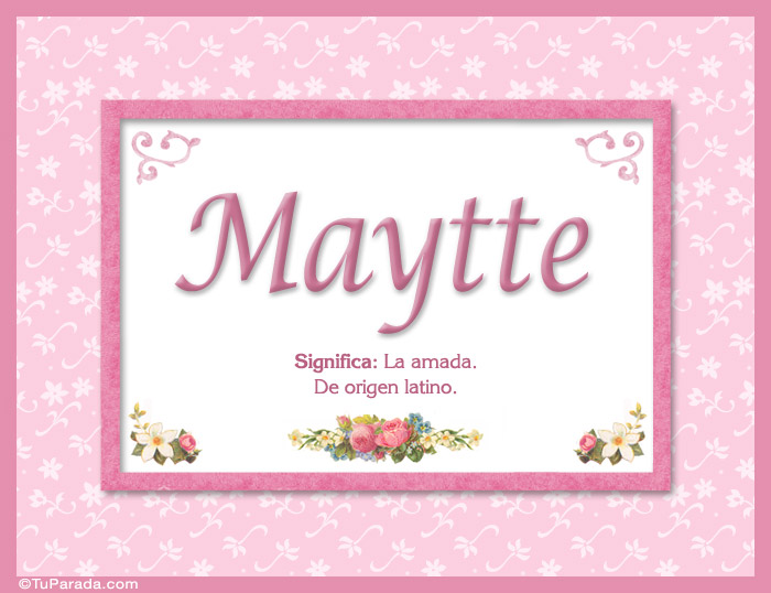Nombre Maytte, nombre, significado y origen de nombres, Imagen Significado de Maytte, nombre, significado y origen de nombres
