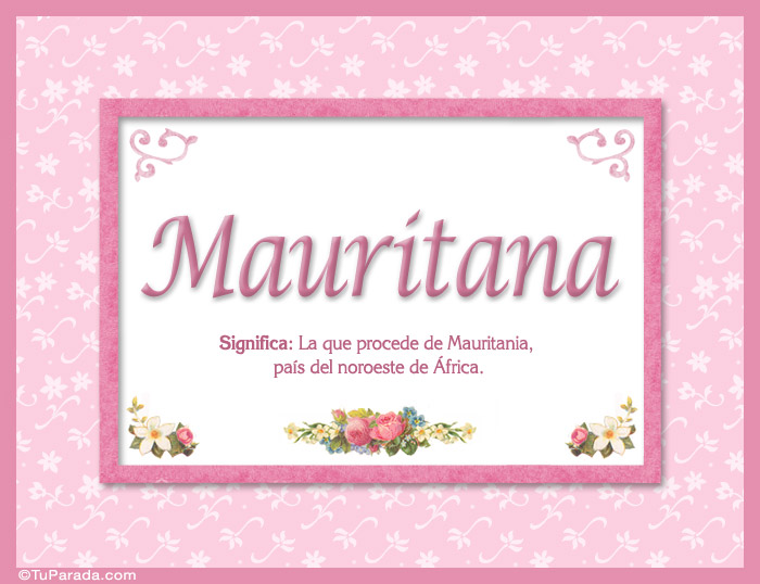 Nombre Mauritana, nombre, significado y origen de nombres, Imagen Significado de Mauritana, nombre, significado y origen de nombres