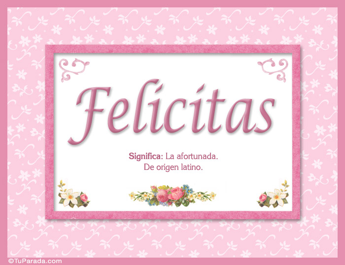 Nombre Felicitas, nombre, significado y origen de nombres, Imagen Significado de Felicitas, nombre, significado y origen de nombres