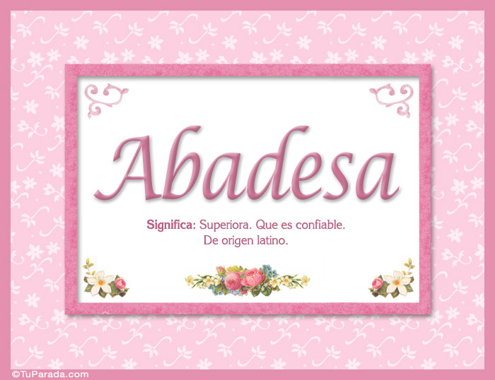 Nombre Abadesa, nombre, significado y origen de nombres, Imagen Significado de Abadesa, nombre, significado y origen de nombres