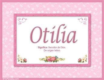 Otilia, nombre, significado y origen de nombres