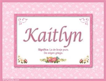 Kaitlyn, nombre, significado y origen de nombres