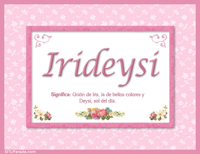 Nombre Irideysi, nombre, significado y origen de nombres, Imagen Significado de Irideysi, nombre, significado y origen de nombres