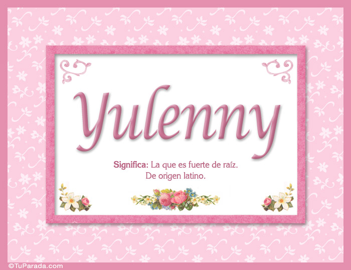 Yulenny, nombre, significado y origen de nombres
