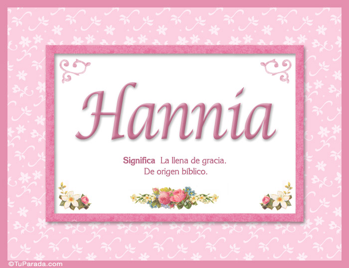 Hannia, nombre, significado y origen de nombres, significado del nombre