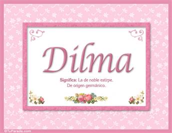 Dilma, nombre, significado y origen de nombres