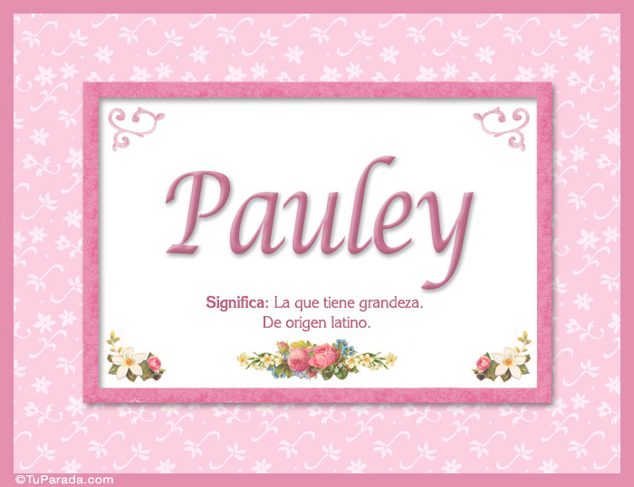 Nombre Pauley, nombre, significado y origen de nombres, Imagen Significado de Pauley, nombre, significado y origen de nombres