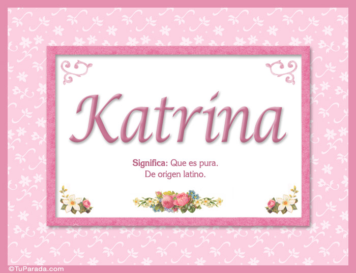 Nombre Katrina, nombre, significado y origen de nombres, Imagen Significado de Katrina, nombre, significado y origen de nombres