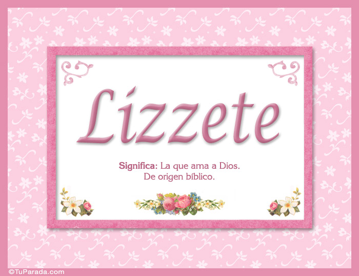 Nombre Lizzete, nombre, significado y origen de nombres, Imagen Significado de Lizzete, nombre, significado y origen de nombres