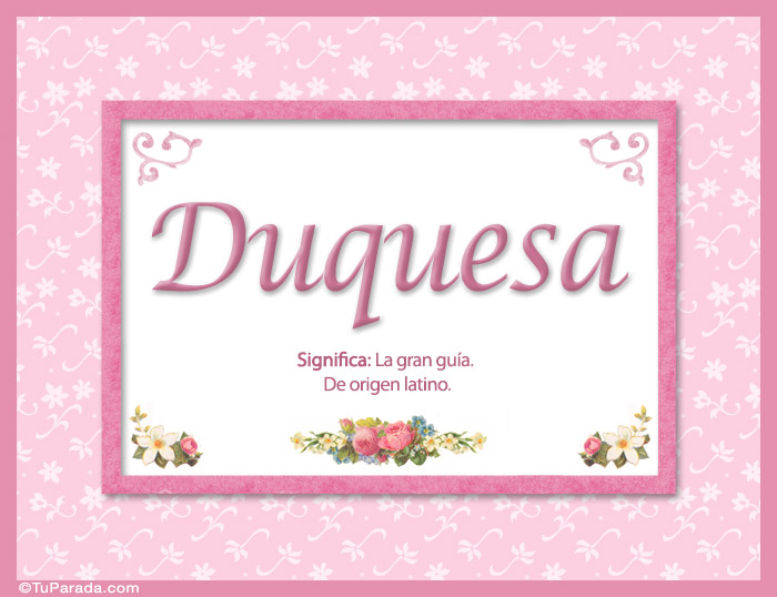 Tarjeta - Duquesa, nombre, significado y origen de nombres