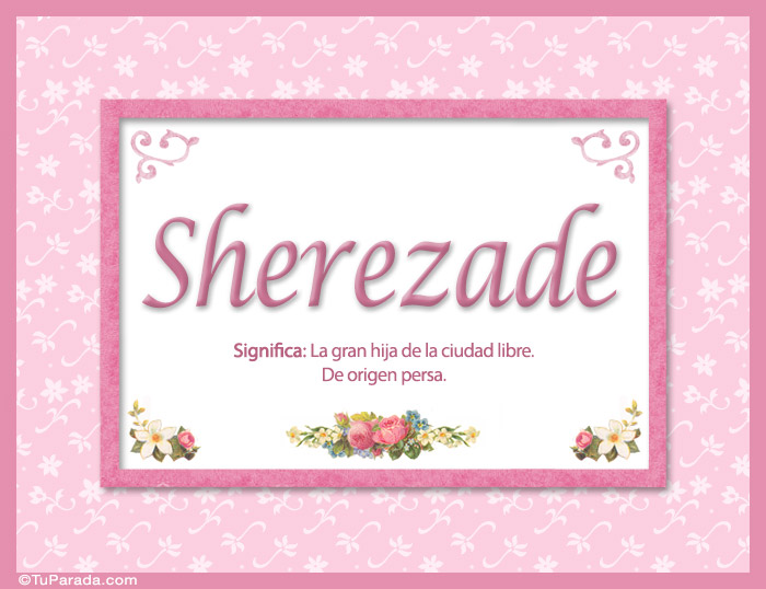 Sherezade, nombre, significado y origen de nombres
