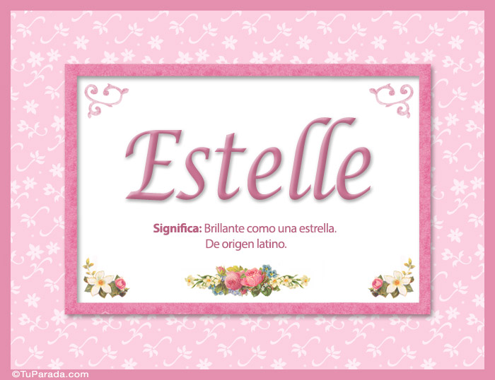 Nombre Estelle, nombre, significado y origen de nombres, Imagen Significado de Estelle, nombre, significado y origen de nombres