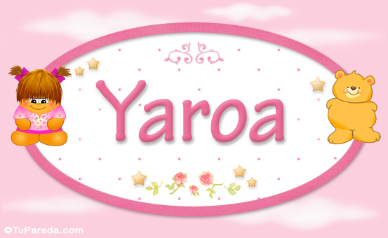 Nombre Yaroa - Nombre para bebé, Imagen Significado de Yaroa - Nombre para bebé