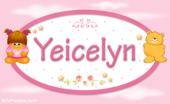 Nombre Yeicelyn - Nombre para bebé, Imagen Significado de Yeicelyn - Nombre para bebé