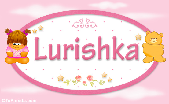 Nombre Lurishka - Nombre para bebé, Imagen Significado de Lurishka - Nombre para bebé
