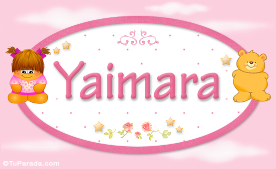 Nombre Yaimara - Nombre para bebé, Imagen Significado de Yaimara - Nombre para bebé