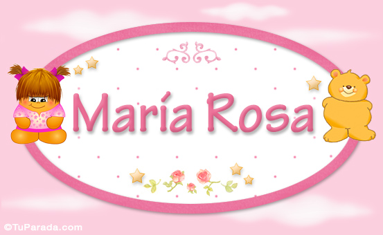 Nombre Maria Rosa - Con personajes, Imagen Significado de Maria Rosa - Con personajes