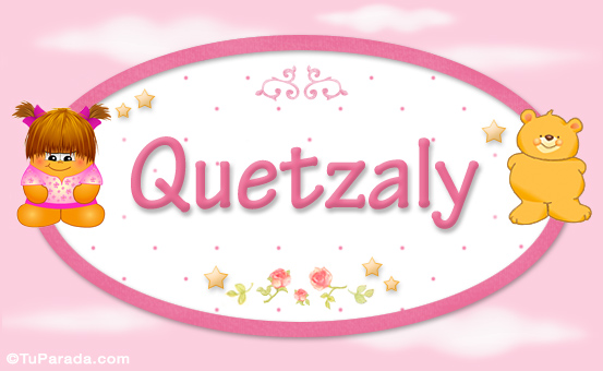 Quetzaly - Nombre para bebé