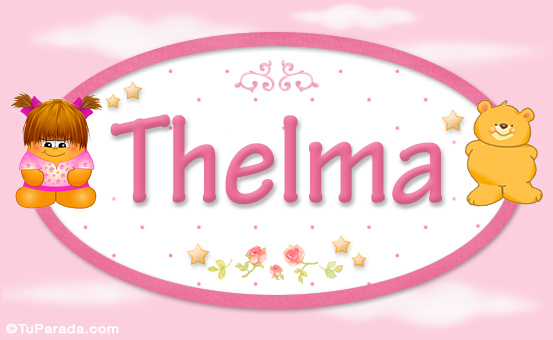 Nombre Thelma - Nombre para bebé, Imagen Significado de Thelma - Nombre para bebé