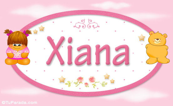 Nombre Xiana - Nombre para bebé, Imagen Significado de Xiana - Nombre para bebé