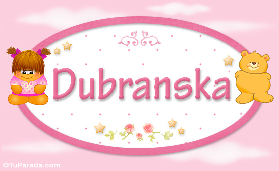 Nombre Dubranska - Nombre para bebé, Imagen Significado de Dubranska - Nombre para bebé