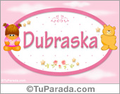 Nombre Nombre para bebé, Dubraska