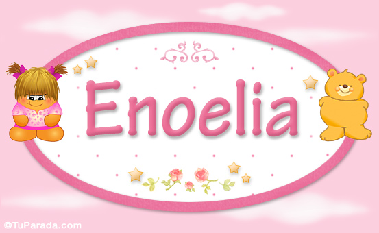 Nombre Enoelia - Nombre para bebé, Imagen Significado de Enoelia - Nombre para bebé