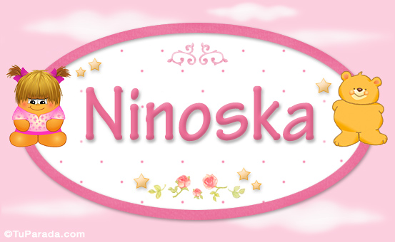Nombre Ninoska - Nombre para bebé, Imagen Significado de Ninoska - Nombre para bebé Nombre Ninoska - Nombre para bebé, Imagen Significado de Ninoska - Nombre para bebé