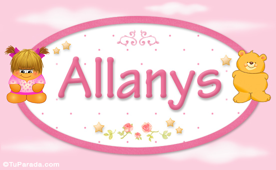 Nombre Allanys - Nombre para bebé, Imagen Significado de Allanys - Nombre para bebé Nombre Allanys - Nombre para bebé, Imagen Significado de Allanys - Nombre para bebé