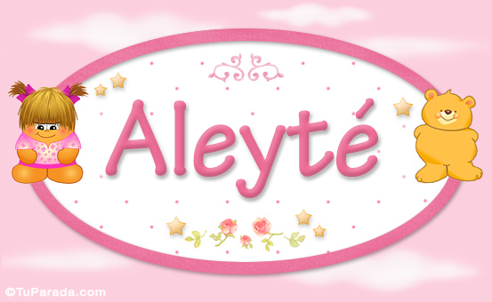 Nombre Aleyté - Nombre para bebé, Imagen Significado de Aleyté - Nombre para bebé
