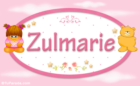 Nombre Zulmarie - Nombre para bebé, Imagen Significado de Zulmarie - Nombre para bebé Nombre Zulmarie - Nombre para bebé, Imagen Significado de Zulmarie - Nombre para bebé