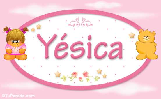 Nombre Yésica - Nombre para bebé, Imagen Significado de Yésica - Nombre para bebé