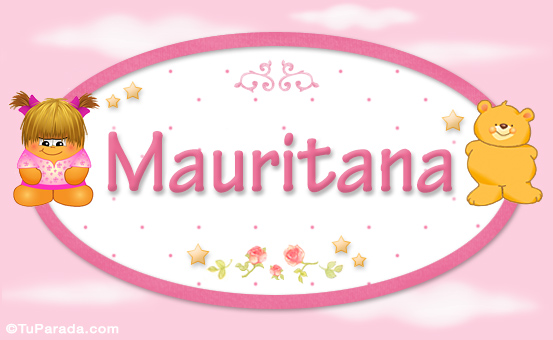 Nombre Mauritana - Nombre para bebé, Imagen Significado de Mauritana - Nombre para bebé Nombre Mauritana - Nombre para bebé, Imagen Significado de Mauritana - Nombre para bebé