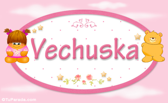 Nombre Vechuska - Nombre para bebé, Imagen Significado de Vechuska - Nombre para bebé