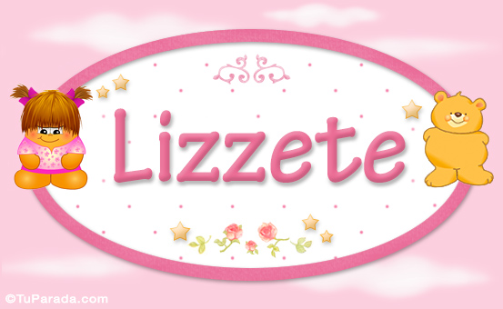 Nombre Lizzete - Nombre para bebé, Imagen Significado de Lizzete - Nombre para bebé Nombre Lizzete - Nombre para bebé, Imagen Significado de Lizzete - Nombre para bebé
